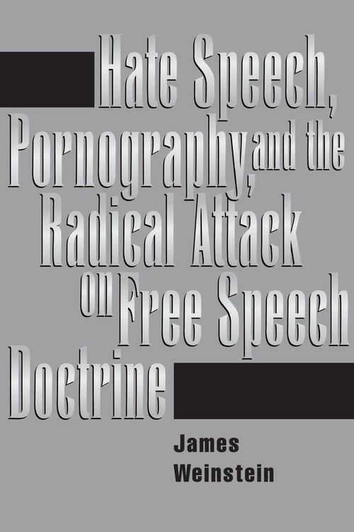 Produktbild: Hate Speech, Pornography, And Radical Attacks On Free Speech Doctrine