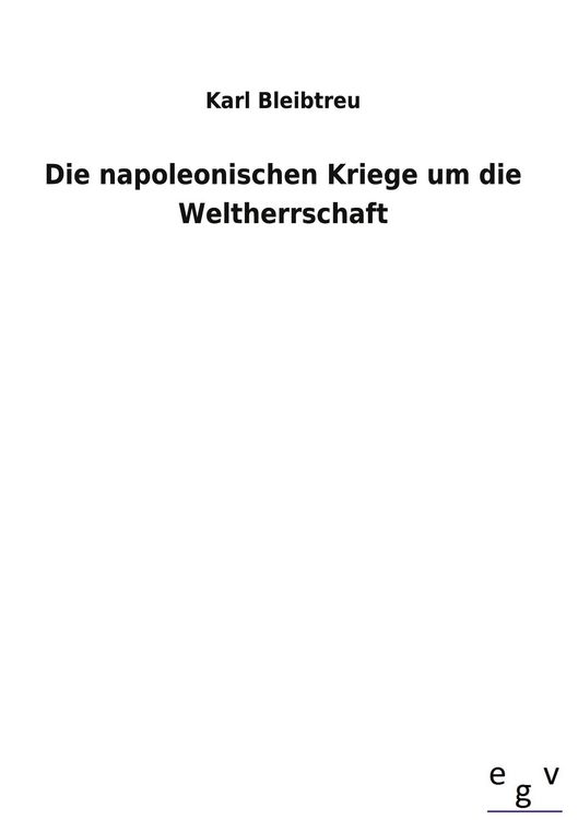 Produktbild: Die napoleonischen Kriege um die Weltherrschaft