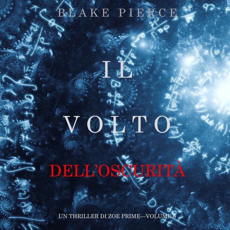 Produktbild: Il Volto dell'Oscurit&agrave; (Un Thriller di Zoe Prime&mdash;Volume 6)