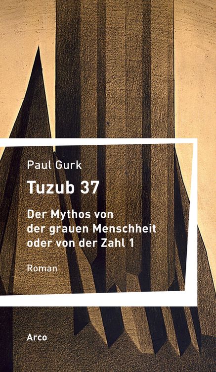 Produktbild: Tuzub 37. Der Mythos von der grauen Menschheit oder von der Zahl 1