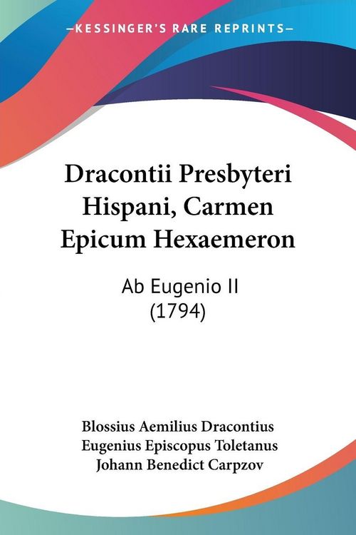 Produktbild: Dracontii Presbyteri Hispani, Carmen Epicum Hexaemeron