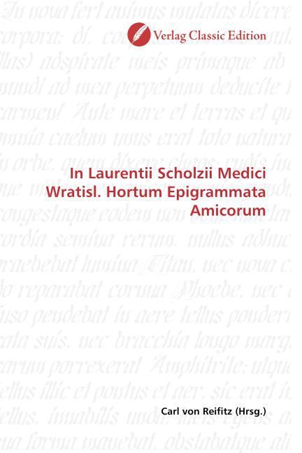Produktbild: In Laurentii Scholzii Medici Wratisl. Hortum Epigrammata Amicorum