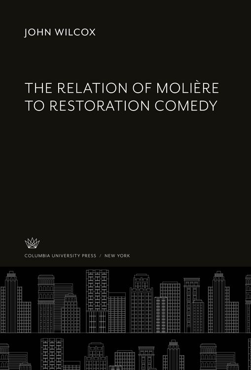 Produktbild: The Relation of Moli&egrave;re to Restoration Comedy