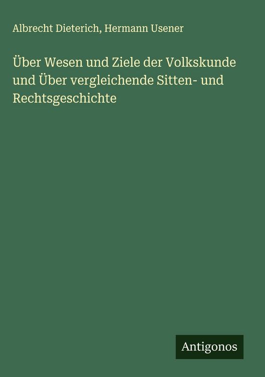 Produktbild: &Uuml;ber Wesen und Ziele der Volkskunde und &Uuml;ber vergleichende Sitten- und Rechtsgeschichte