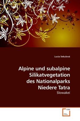 Produktbild: Sekulov&aacute;, L: Alpine und subalpine Silikatvegetation des Nati