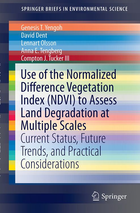 Produktbild: Use of the Normalized Difference Vegetation Index (NDVI) to Assess Land Degradation at Multiple Scales