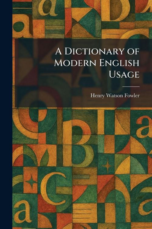 Produktbild: A Dictionary of Modern English Usage