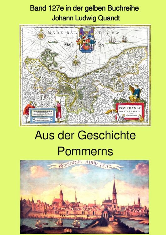 Produktbild: Maritime gelbe Reihe bei J&uuml;rgen Ruszkowski / Aus der Geschichte Pommerns - Band 127e in der gelben Buchreihe bei J&uuml;rgen Ruszkowski