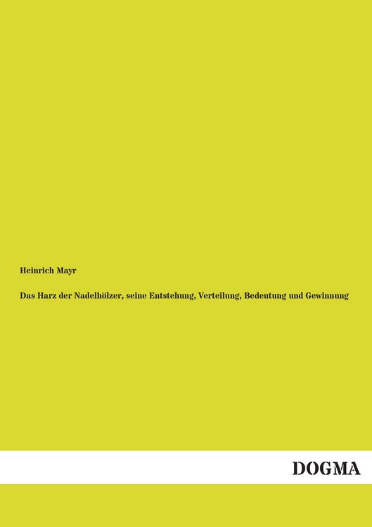 Produktbild: Das Harz der Nadelh&ouml;lzer, seine Entstehung, Verteilung, Bedeutung und Gewinnung