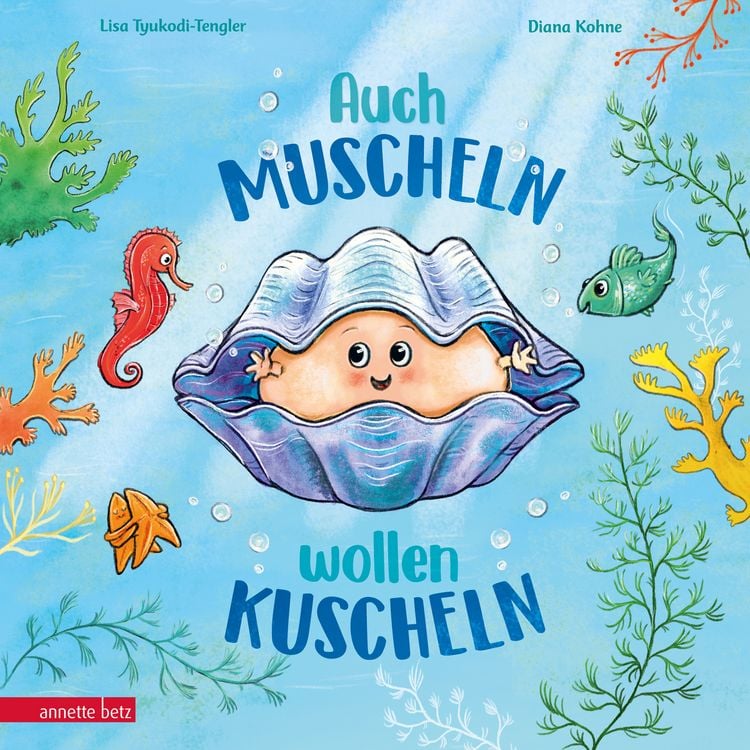 Produktbild: Auch Muscheln wollen kuscheln - Ein humorvoll gereimtes Bilderbuch ab 4 Jahren