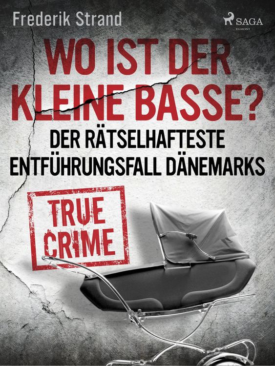 Produktbild: Wo ist der kleine Basse? Der r&auml;tselhafteste Entf&uuml;hrungsfall D&auml;nemarks