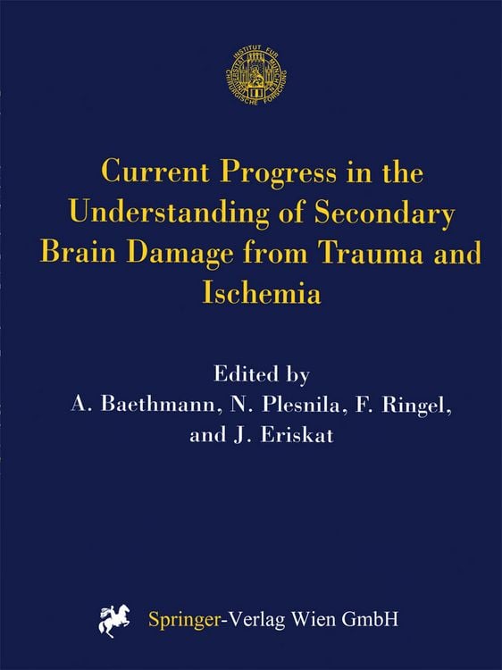 Produktbild: Current Progress in the Understanding of Secondary Brain Damage from Trauma and Ischemia