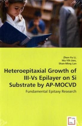 Produktbild: Li, Z: Heteroepitaxial Growth of III-Vs Epilayer on Si Subst