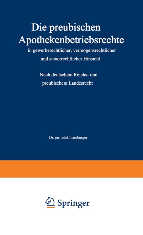 Produktbild: Die preu&szlig;ischen Apothekenbetriebsrechte in gewerberechtlicher, verm&ouml;gensrechtlicher und steuerrechtlicher Hinsicht