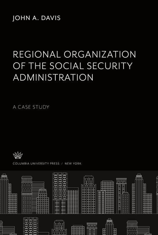 Produktbild: Regional Organization of the Social Security Administration a Case Study