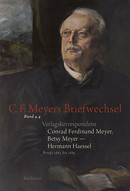 Produktbild: Verlagskorrespondenz: Conrad Ferdinand Meyer, Betsy Meyer &ndash; Hermann Haessel mit zugeh&ouml;rigen Briefwechseln und Verlagsdokumenten