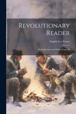 Produktbild: Revolutionary Reader; Reminiscences and Indian Legends