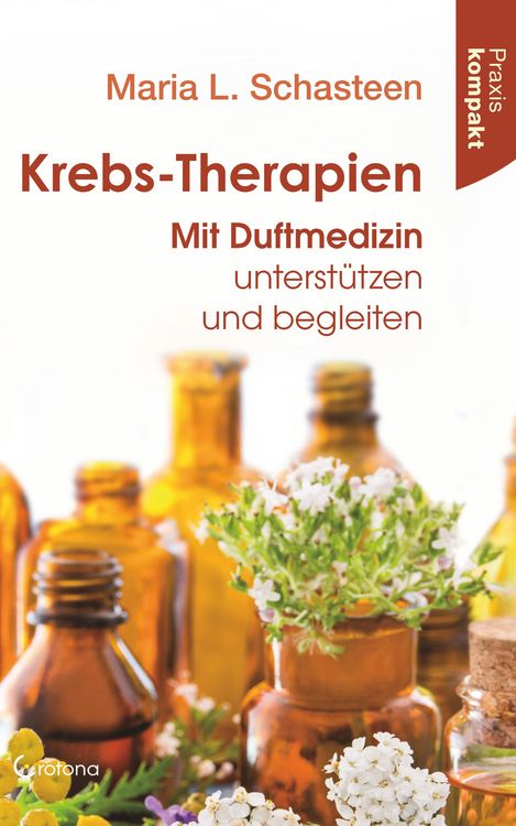 Produktbild: Krebs-Therapien: Mit Duftmedizin unterst&uuml;tzen und begleiten