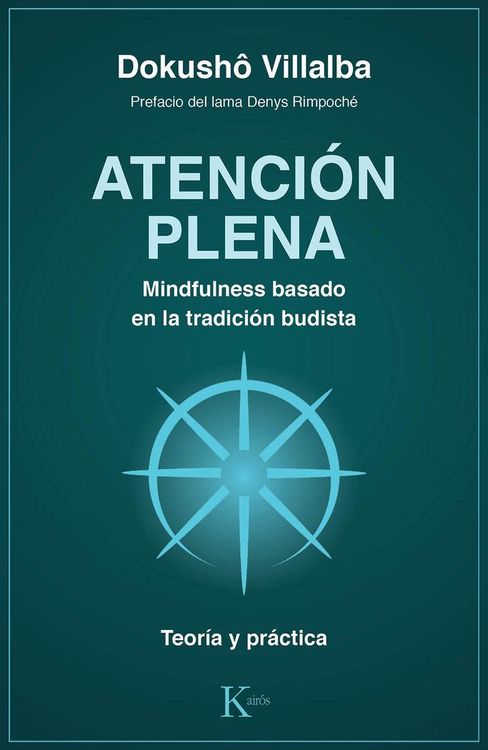 Produktbild: Atenci&oacute;n plena : mindfulness basado en la tradici&oacute;n budista : teor&iacute;a y pr&aacute;ctica
