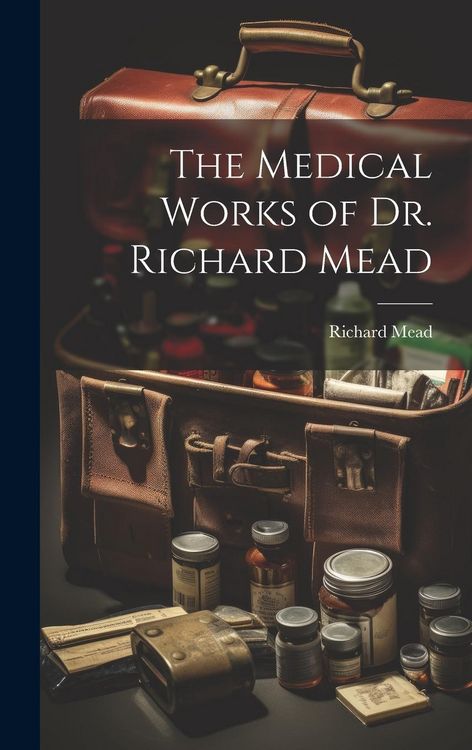 Produktbild: The Medical Works of Dr. Richard Mead