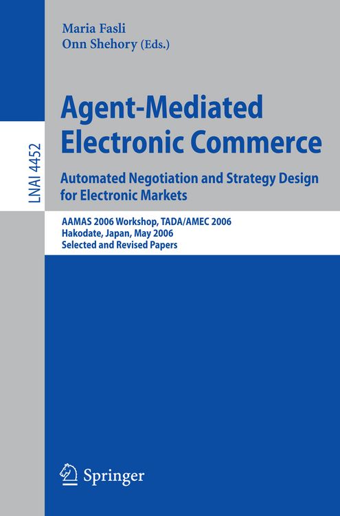 Produktbild: Agent-Mediated Electronic Commerce. Automated Negotiation and Strategy Design for Electronic Markets