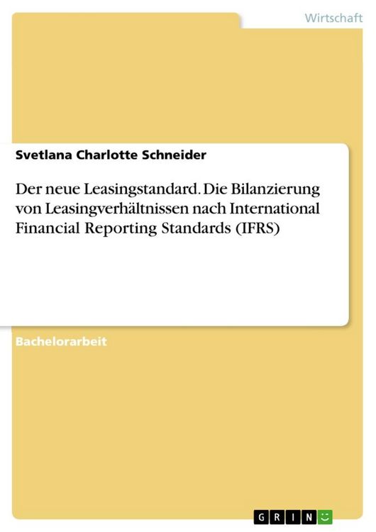 Produktbild: Der neue Leasingstandard. Die Bilanzierung von Leasingverh&auml;ltnissen nach International Financial Reporting Standards (IFRS)