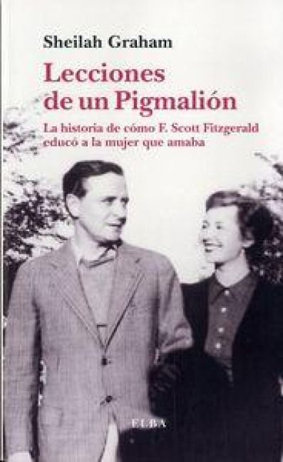 Produktbild: Lecciones de un pigmali&oacute;n : la historia de c&oacute;mo F. Scott Fitzgerald educ&oacute; a la mujer que amaba
