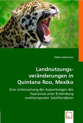 Produktbild: Gehrmann, V: Landnutzungsver&auml;nderungen inQuintana Roo, Mexik