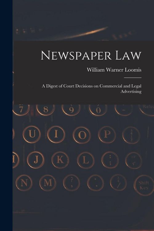 Produktbild: Newspaper Law: A Digest of Court Decisions on Commercial and Legal Advertising
