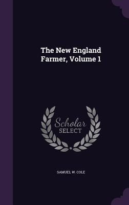 Produktbild: The New England Farmer, Volume 1