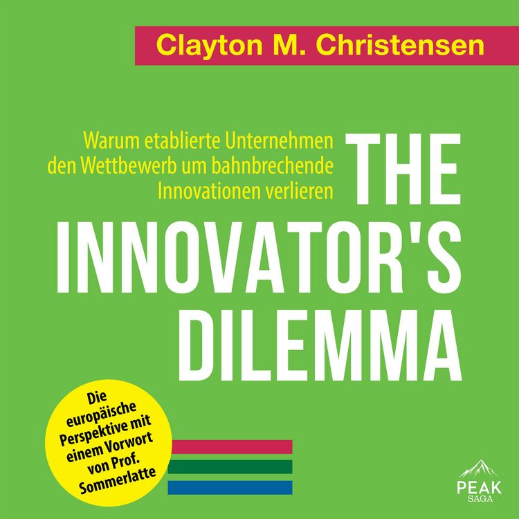 Produktbild: The Innovator's Dilemma: Warum etablierte Unternehmen den Wettbewerb um bahnbrechende Innovationen verlieren