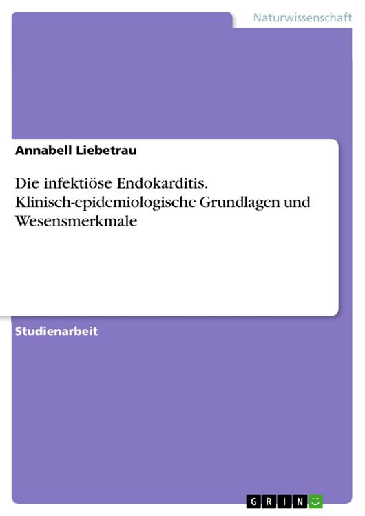 Produktbild: Die infekti&ouml;se Endokarditis. Klinisch-epidemiologische Grundlagen und Wesensmerkmale
