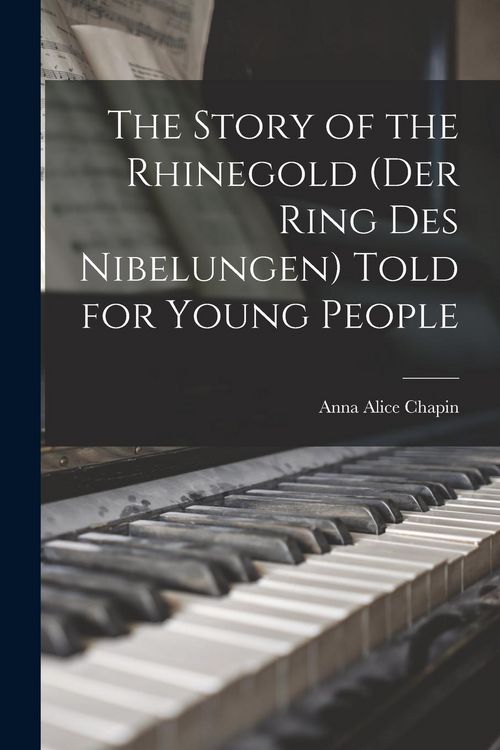 Produktbild: The Story of the Rhinegold (Der Ring des Nibelungen) Told for Young People
