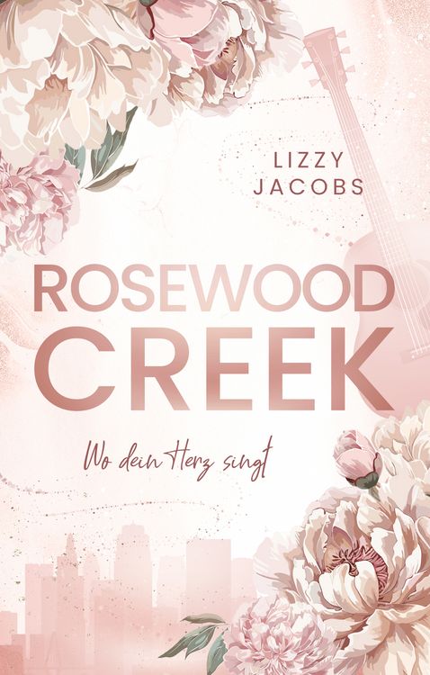 Produktbild: Rosewood Creek - Wo dein Herz singt