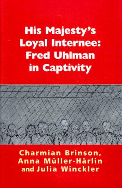 Produktbild: His Majesty's Loyal Internee: Fred Uhlman in Captivity