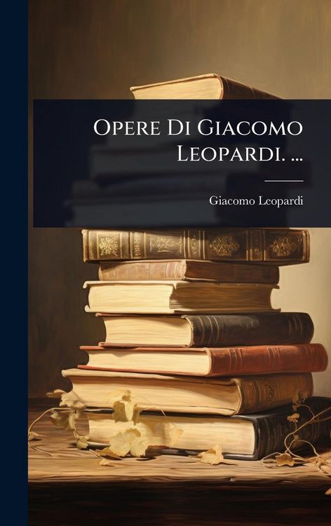 Produktbild: Opere Di Giacomo Leopardi. ...