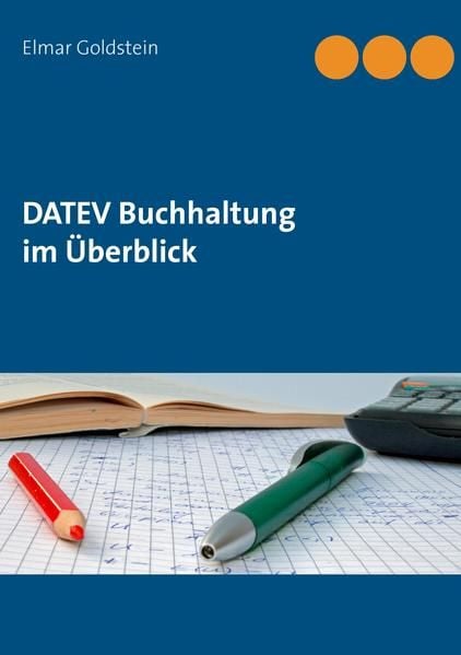Bild vom Artikel DATEV Buchhaltung im Überblick vom Autor Elmar Goldstein