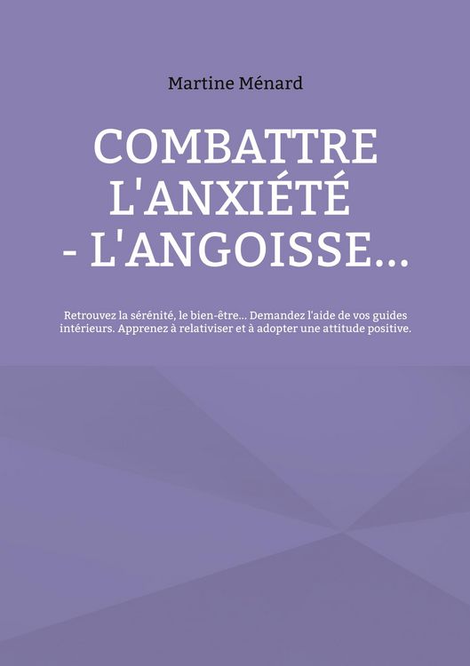 Produktbild: Combattre l'anxi&eacute;t&eacute; - l'angoisse...