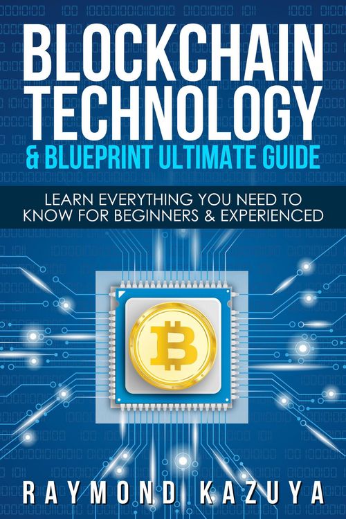 Produktbild: BlockChain Technology & Blueprint Ultimate Guide: Learn Everything You Need To Know For Beginners & Experienced