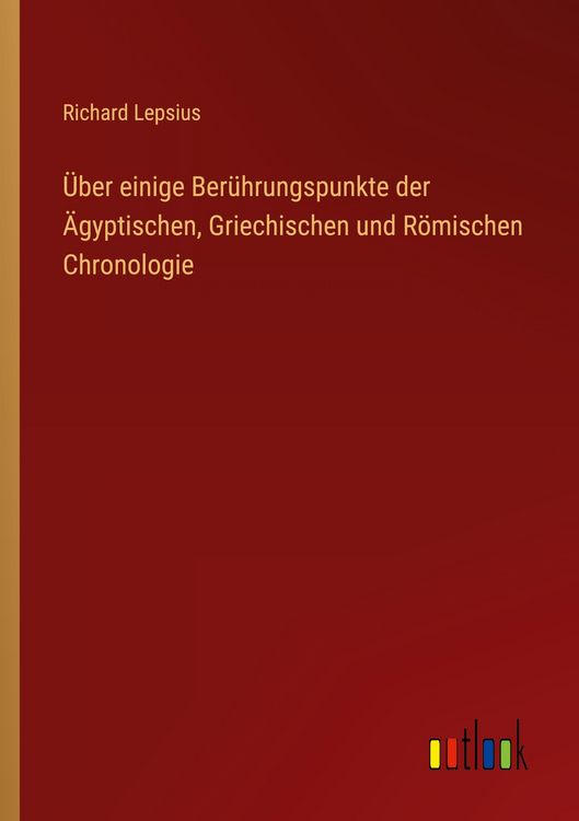 Produktbild: &Uuml;ber einige Ber&uuml;hrungspunkte der &Auml;gyptischen, Griechischen und R&ouml;mischen Chronologie