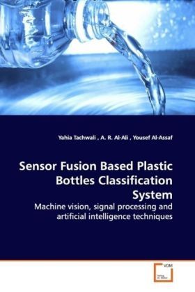 Produktbild: Tachwali, Y: Sensor Fusion Based Plastic Bottles Classificat