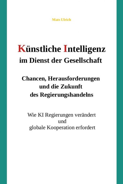 Produktbild: K&uuml;nstliche Intelligenz im Dienst der Gesellschaft: Chancen, Herausforderungen und die Zukunft des Regierungshandelns