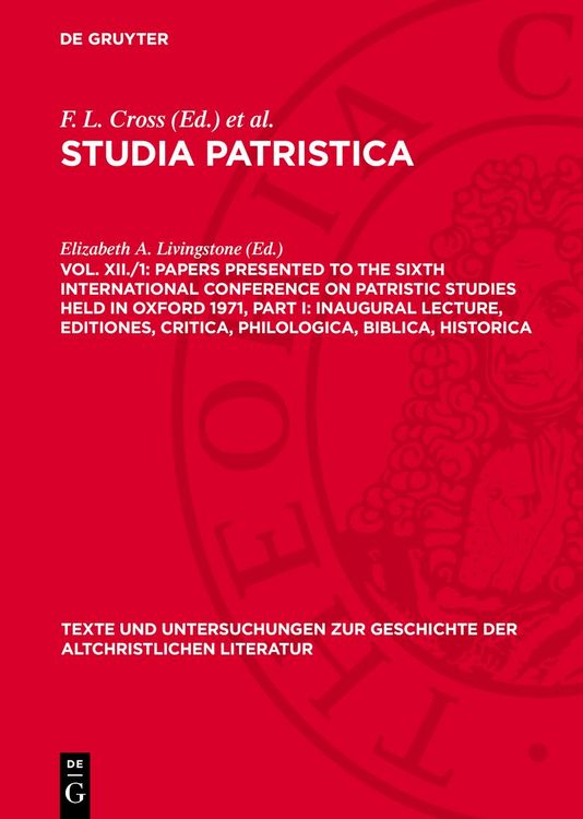 Produktbild: Papers presented to the Sixth International Conference on Patristic Studies held in Oxford 1971, Part I: Inaugural Lecture, Editiones, Critica, Philol