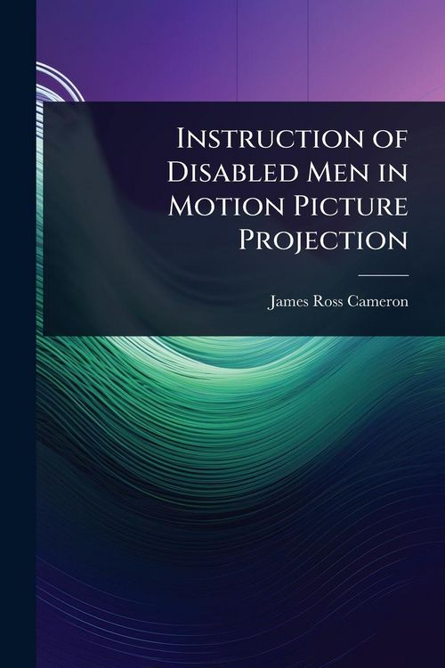 Produktbild: Instruction of Disabled Men in Motion Picture Projection