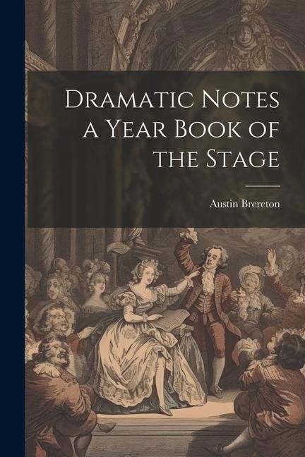 Produktbild: Dramatic Notes a Year Book of the Stage
