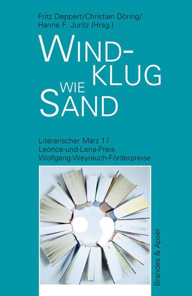 Produktbild: Literarischer M&auml;rz. Leonce- und -Lena-Preis / Windklug wie Sand