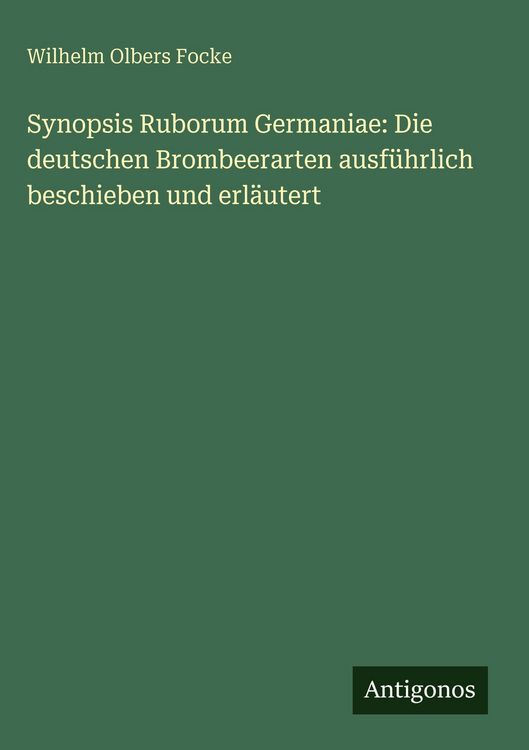 Produktbild: Synopsis Ruborum Germaniae: Die deutschen Brombeerarten ausf&uuml;hrlich beschieben und erl&auml;utert