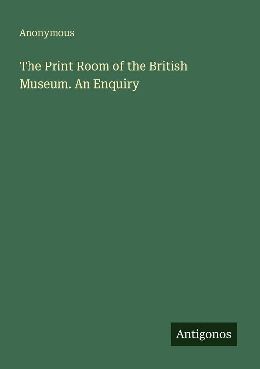 Produktbild: The Print Room of the British Museum. An Enquiry