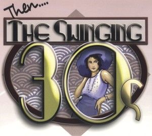 Produktbild: Then..The Swinging Thirties