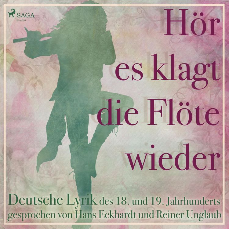 Produktbild: H&ouml;r es klagt die Fl&ouml;te wieder - Deutsche Lyrik des 18. und 19. Jahrhunderts (Ungek&uuml;rzt)